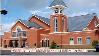 Dándole un Tour a la Iglesia de todos Los Santos en Manassas Virginia