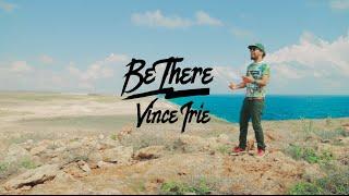 Vince Irie - Be There (Official Music Video)