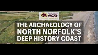 The Archaeology of North Norfolk's Deep History Coast