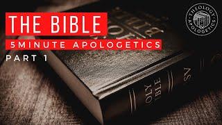 5 Minute Apologetics - The Bible 01