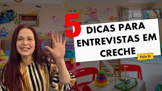 5 DICAS PARA ENTREVISTAS EM CRECHE | Fala Si