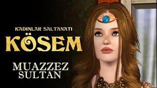 Kadınlar Saltanatı Kösem - Karakter Tanıtımı | Muazzez Sultan