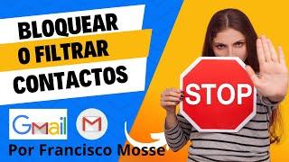  Cómo Bloquear Desbloquear y Filtrar Contactos en Gmail