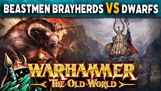 Beastmen Brayherds vs Dwarfen Mountain Holds Warhammer The Old World Battle Report