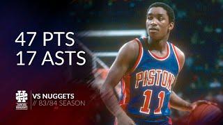 Isiah Thomas 47 pts 17 asts vs Nuggets 83/84 season