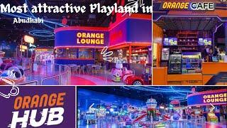 Orange Hub Playland|Newly Opened @ Forsan Central Mall Abudhabi|Very Unique&Attractive|Complete Tour