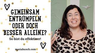 Gemeinsam entrümpeln oder doch besser alleine? So bist du effektiver!| Ordnung | Raumtalk 117