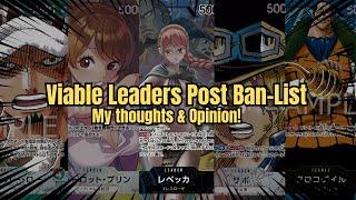 My OPINION on Possible Viable Leaders Post Ban-list! [One Piece TCG]