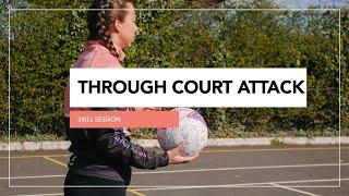 THROUGH COURT ATTACK // NETBALL SESSION // FULL SESSION // TRAINING