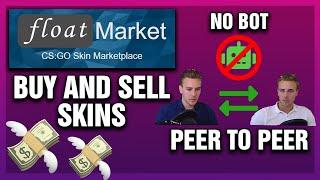 HOW the CSGOFLOAT P2P Market Works in Practice, Buying and Selling CS:GO SKINS for CASH