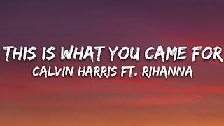 Calvin Harris - This Is What You Came For (Lyrics) ft. Rihanna