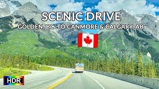 Scenic Drive from Golden BC, to Canmore and Calgary, Alberta Canada (4K HDR 60fps)