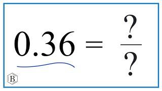 0.36  as a Fraction   (simplified form)