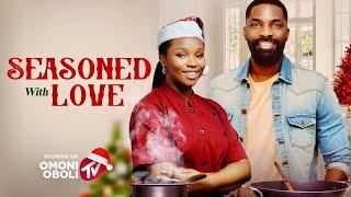 SEASONED WITH LOVE - Nigerian Movies 2024 Latest Full Movies