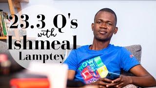 23.3 Questions with Ishmeal Lamptey | KhoPhi