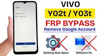 Vivo Y02t | Y03t Google/FRP Bypass Android 14 - Setting Not Open (Without PC) 2025 New Method