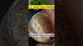 is rolled oats healthy ? #shortsfeed