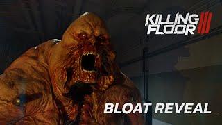 Killing Floor 3 - Bloat Reveal