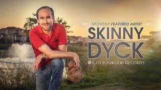 Skinny Dyck Introduction (Cottonwood Records Monthly Featured Artist)