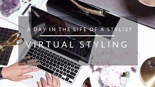 Day in the Life of a Stylist: Virtual Styling