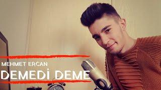 Mehmet Ercan - Demedi Deme | Hüseyin Oçak