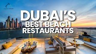 Best Beach Restaurants in Dubai | Top Most Luxurious Beach Outdoor Restaurants in Dubai