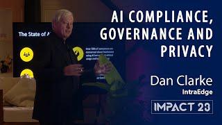 AI Compliance, Governance and Privacy - Dan Clarke at IMPACT 23