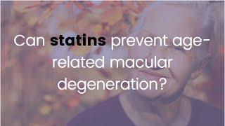 Can statins prevent age-related macular degeneration?