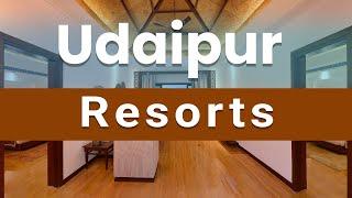 Top 10 Best Resorts to Visit in Udaipur | India - English