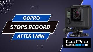 GoPro Hero 7 Stops Recording After 1 Minute !! [FIX]