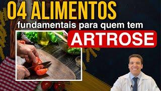 04 alimentos fundamentais para quem tem artrose. Você vai se surpreender por que!