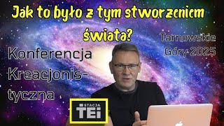 Jak to było z tym stworzeniem świata? Michał Prończuk, wykład Konferencji Kreacjonistycznej 2025