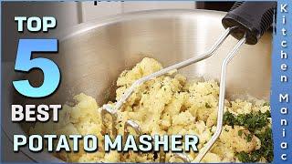 Top 5 Best Potato Mashers Review in 2023