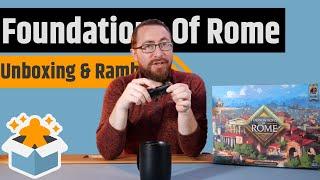 Foundations of Rome All In - Unboxing & Rambling