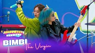 THE VIRGIN - Bimbi | DAHSYATNYA WEEKEND