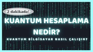 Kuantum Hesaplama Nedir? Kuantum Bilgisayar Nasıl Çalışır?