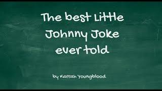 The Best Little Johnny Joke Ever Told