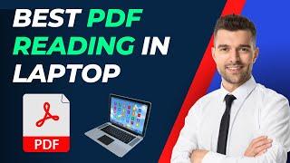 Which App Is Best For PDF Reading In Laptop | Top 5 for You!