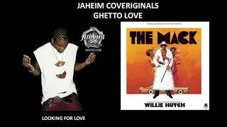 Coveriginals Jaheim Ghetto Love 2001: Looking For Love - Willie Hutch Brother's Gonna Work it Out