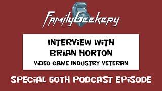 FamilyGeekery Podcast Episode 50 - Interview with Brian Horton