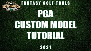 PGA Custom Model Tutorial (2021) | RickRunGood.com Fantasy Golf Tools