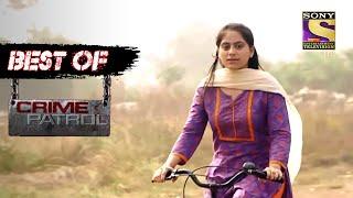 Best Of Crime Patrol - Missing College Girl - Full Episode