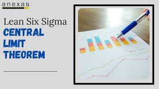 Lean Six Sigma Central Limit Theorem | Central Limit Theorem | Lean Six Sigma | Lean | Anexas Europe