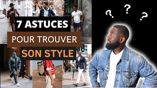 Comment trouver son style vestimentaire rapidement en 7 astuces - tuto homme