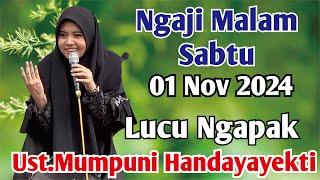 NGAJI MALAM SABTU 01 NOV 2024 | Ceramah NGAPAK Lucu Ustadzah Mumpuni Handayayekti Dari Cilacap