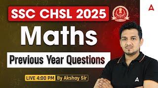 SSC CHSL Maths Classes 2025 | SSC CHSL Maths Previous Year Questions Class | Maths By Akshay Sir
