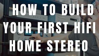 Top Secrets on How to Build Your First HiFi System!