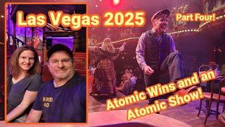 Vegas 2025- Atomic Wins and an Atomic Show!
