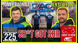 #225 Sh*t Got SHR [JONNY BAGNALL & BEN STAFFORD]