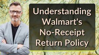 Understanding Walmart's No-Receipt Return Policy